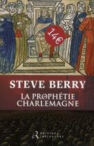 Couverture du livre « La prophétie Charlemagne » de Steve Berry aux éditions Les Editions Retrouvees