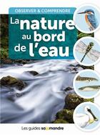 Couverture du livre « La nature au bord de l'eau » de  aux éditions Plume De Carotte