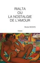 Couverture du livre « RIALTA ou la nostalgie de l'amour » de Michel Redon aux éditions Ibis Rouge