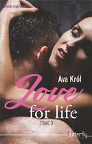 Couverture du livre « Love for life » de Ava Krol aux éditions Butterfly