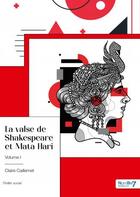 Couverture du livre « La valse de Shakespeare et Mata Hari » de Claire Caillemet aux éditions Nombre 7