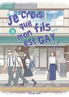 Couverture du livre « Je crois que mon fils est gay Tome 3 » de Okura aux éditions Akata