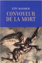 Couverture du livre « Convoyeur de la mort » de Etty Mansour aux éditions Des Equateurs