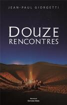 Couverture du livre « Douze rencontres » de Jean-Paul Giorgetti aux éditions Editions Maia