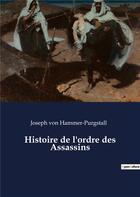 Couverture du livre « Histoire de l'ordre des assassins » de Joseph Von Hammer-Purgstall aux éditions Culturea