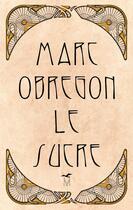 Couverture du livre « Le sucre » de Marc Obregon aux éditions La Mouette De Minerve