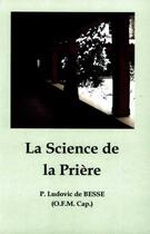Couverture du livre « La science de la priere » de De Besse Ludovic aux éditions Compagnie De La Sainte Croix