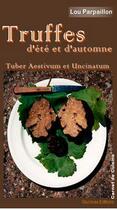 Couverture du livre « Truffes d'été et d'automne » de Lou Parpaillon aux éditions Glycines Editions