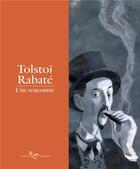 Couverture du livre « Tolstoï-Rabaté ; une rencontre » de Pascal Rabate aux éditions Marie Barbier