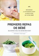 Couverture du livre « Premiers repas pour bébé » de Vie-B+ Bouchet-H aux éditions Marabout