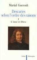 Couverture du livre « Descartes selon l'ordre des raisons t1 - l'ame et dieu » de Martial Gueroult aux éditions Aubier