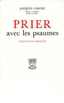 Couverture du livre « Prier avec les psaumes ; méditation bibliques » de Jacques Farges aux éditions Beauchesne