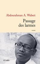 Couverture du livre « Passage des larmes » de Waberi-A aux éditions Lattes