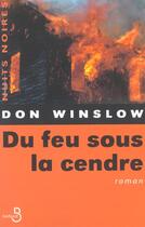 Couverture du livre « Du feu sous la cendre » de Don Winslow aux éditions Belfond