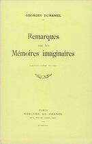 Couverture du livre « Remarques sur les memoires imaginaires » de Georges Duhamel aux éditions Mercure De France