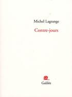 Couverture du livre « Contre-jours » de Michel Lagrange aux éditions Galilee