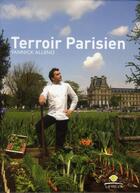 Couverture du livre « Terroir parisien » de Jean-Francois Mallet et Yannick Alleno et Jean-Claude Ribaut aux éditions Glenat