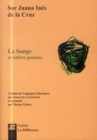Couverture du livre « Le songe ; et autres poèmes » de Sor Juana Ines De La Cruz aux éditions La Difference