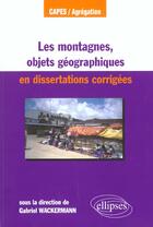 Couverture du livre « Les montagnes, objet geographique en dissertations corriges » de Wackerman Gabriel aux éditions Ellipses