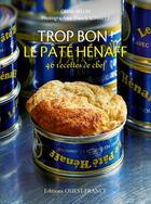 Couverture du livre « Trop bon ! le pâté Hénaff » de Olivier Bellin aux éditions Ouest France