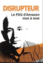 Couverture du livre « Disrupteur - le pdg d'amazon mot a mot » de Hunt Helena aux éditions Pearson