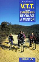 Couverture du livre « VTT dans l'arrière-pays de Grasse à Menton » de Eliane Jeanningros aux éditions Edisud
