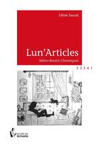 Couverture du livre « Lun'articles ; métro boulot chroniques » de Celine Sauvat aux éditions Societe Des Ecrivains