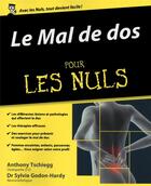 Couverture du livre « Le mal de dos pour les nuls » de Anthony Tschiegg et Sylvie Godon-Hardy aux éditions First