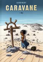 Couverture du livre « Caravane t.1 ; Mila » de Olivier Milhiet aux éditions Delcourt