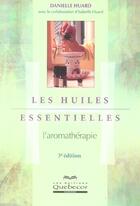 Couverture du livre « Les Huiles Essentielles L'Aromatherapie » de Danielle Huard aux éditions Quebecor