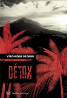Couverture du livre « Détox » de Veronique Drouin aux éditions Quebec Amerique