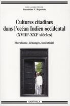 Couverture du livre « Cultures citadines dans l'ocean indien (xviiie - xxie siecles). pluralisme, echanges, inventivite » de Rajaonah/Collectif aux éditions Karthala