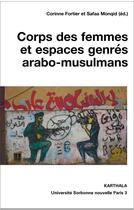 Couverture du livre « Corps des femmes et espaces genrés arabo-musulmans » de Corinne Fortier et Safaa Monqid aux éditions Karthala