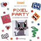 Couverture du livre « Pixel party ; à crocheter et à tricoter » de Ingrid Leroux aux éditions Creapassions.com