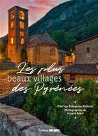 Couverture du livre « Les plus beaux villages des Pyrénées » de Arnaud Spani et Patrice Teisseire-Dufour aux éditions Sud Ouest Editions
