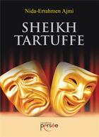 Couverture du livre « Sheikh tartuffe » de Nida-Errahmen Ajmi aux éditions Persee