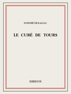 Couverture du livre « Le curé de Tours » de Honoré De Balzac aux éditions Bibebook