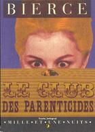 Couverture du livre « Le club des parenticides » de Ambrose Bierce aux éditions Mille Et Une Nuits