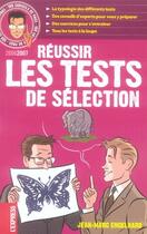 Couverture du livre « 100 conseils de pros pour réussir les tests de sélection (édition 2006-2007) » de Jean-Marc Engelhard aux éditions L'express