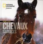 Couverture du livre « Face aux chevaux sauvages » de Momatiuk/Eastcott aux éditions National Geographic