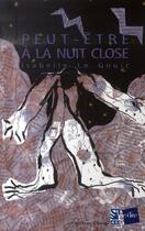 Couverture du livre « Peut-être à la nuit close » de Isabelle Le Gouic aux éditions Edite