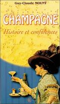 Couverture du livre « Champagne histoire et confidences » de Guy-Claude Mouny aux éditions Clc