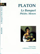 Couverture du livre « Le banquet ; Phèdre ; Menon » de Platon aux éditions Paleo