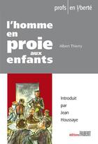 Couverture du livre « L'homme en proie aux enfants » de Albert Thierry aux éditions Fabert