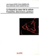 Couverture du livre « Le hasard au coeur de la cellule probabilites, determinisme, genetique » de Kupiec Jj aux éditions Syllepse