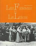 Couverture du livre « Les femmes et le liège » de Ignacio Garcia Pereda aux éditions Trabucaire