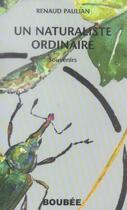 Couverture du livre « Un naturaliste ordinaire » de Renaud Paulian aux éditions Boubee