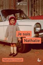 Couverture du livre « Je suis Nathalie » de Nathalie Crouzet aux éditions Ligue Pour La Lecture De La Bible