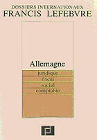 Couverture du livre « Allemagne ; juridique, fiscal, social, comptable (7e édition) » de  aux éditions Lefebvre