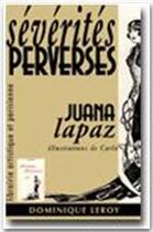 Couverture du livre « Sévérités perverses » de Juana Lapaz aux éditions Dominique Leroy